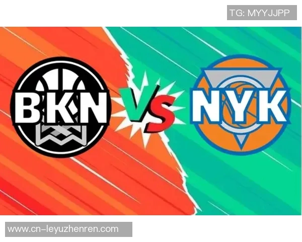 篮网与尼克斯对决分析及胜负推荐策略分享 篮网与尼克斯对决分析及胜负推荐策略分享